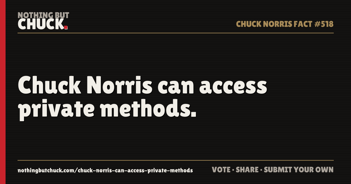 Share card: Chuck Norris can access private methods.