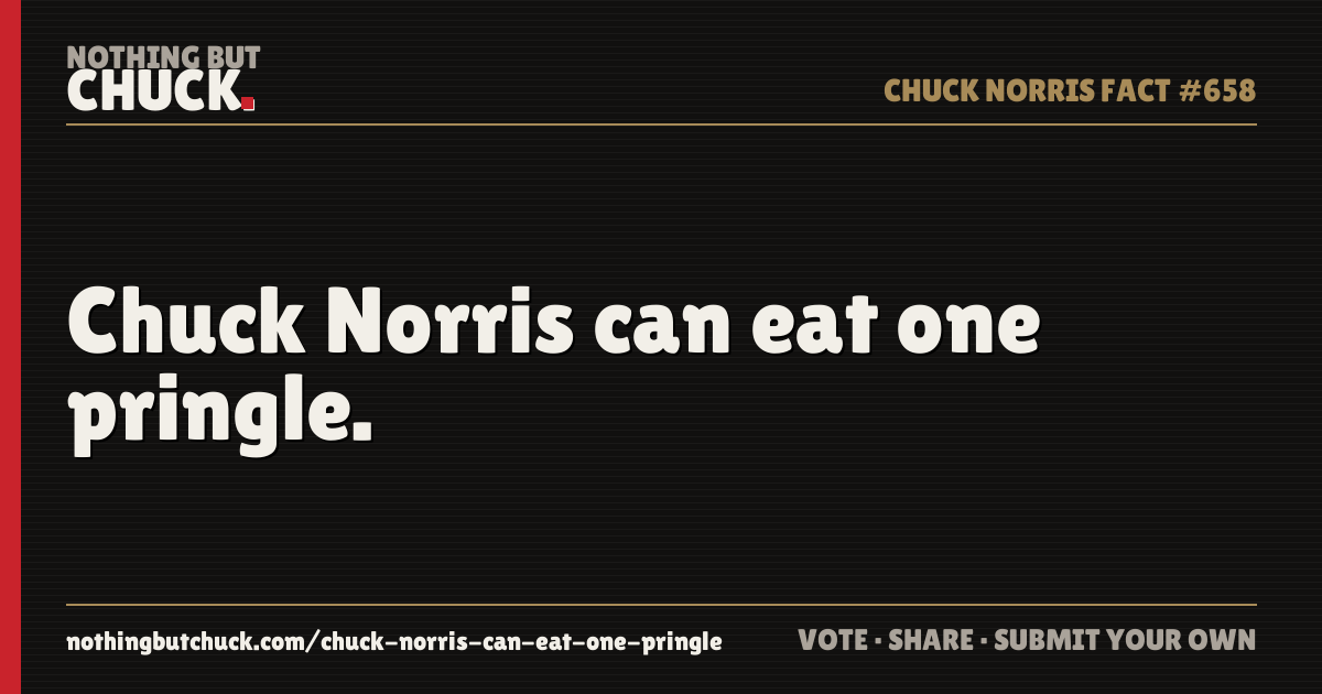 Share card: Chuck Norris can eat one pringle.