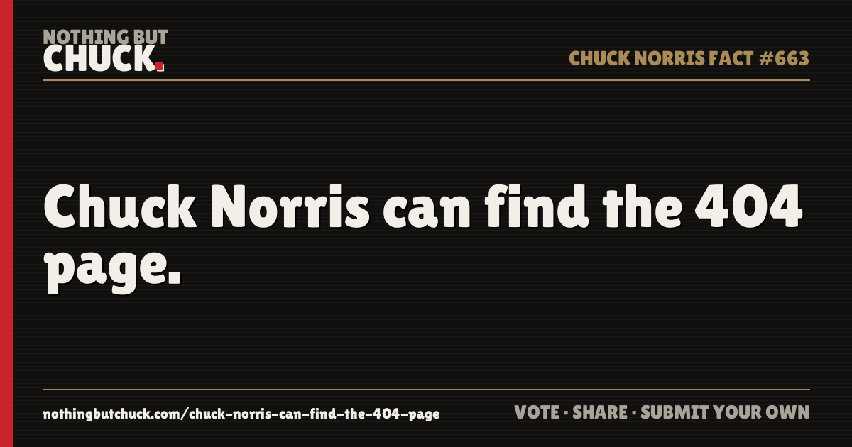 Share card: Chuck Norris can find the 404 page.
