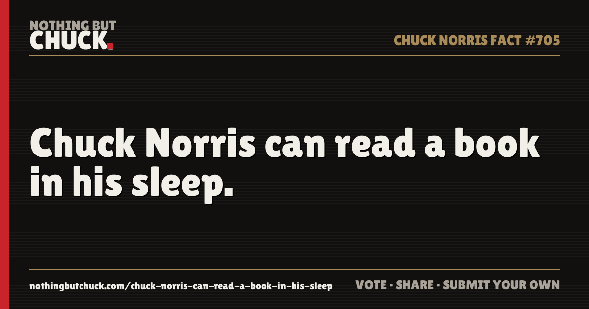 Share card: Chuck Norris can read a book in his sleep.
