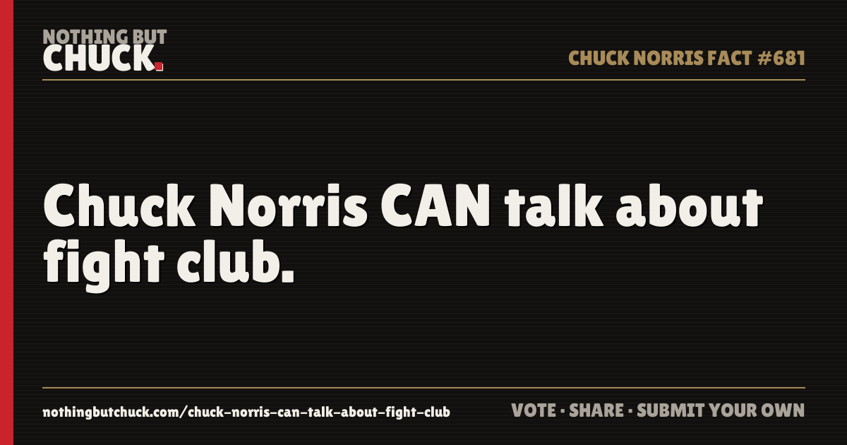 Share card: Chuck Norris CAN talk about fight club.