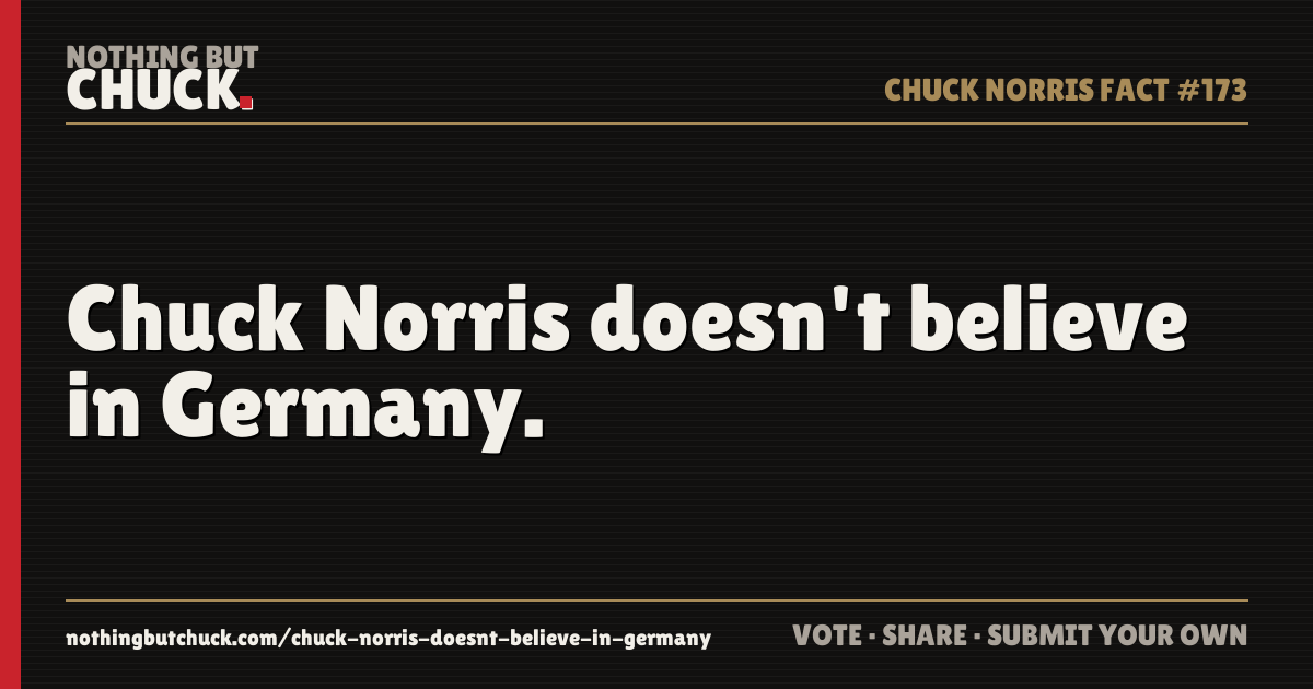 Share card: Chuck Norris doesn't believe in Germany.