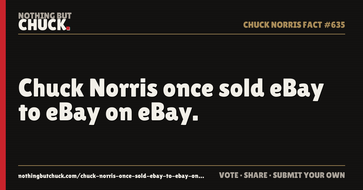 Share card: Chuck Norris once sold eBay to eBay on eBay.