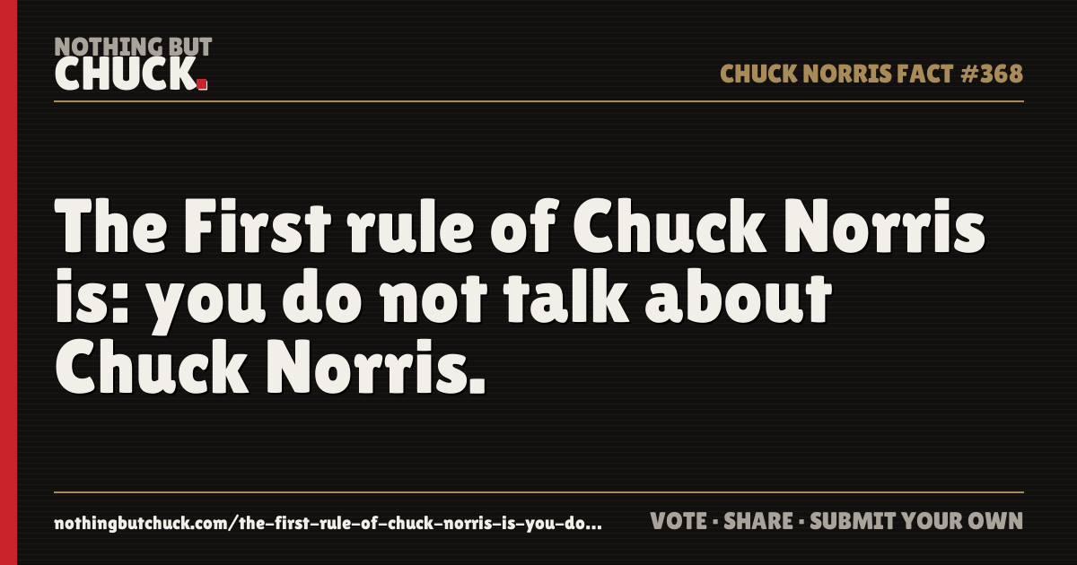 Share card: The First rule of Chuck Norris is: you do not talk about Chuck Norris.